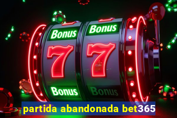 partida abandonada bet365